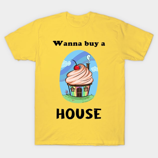 wanna buy a house premium t shit for real esate brokers T-Shirt by vishnuvyasa